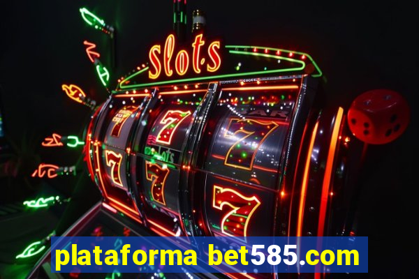 plataforma bet585.com